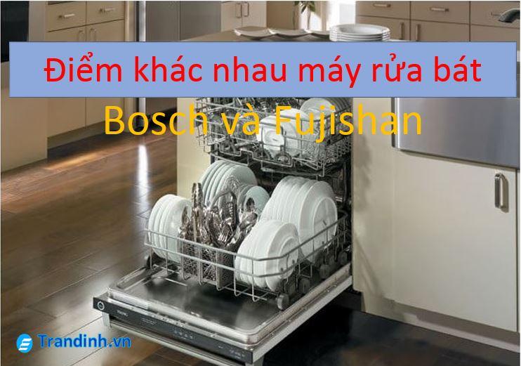 2. Điểm khác nhau giữa 2 dòng máy rửa bát Bosch và Fujishan
