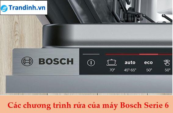 1. Các chương trình rửa của máy Bosch Serie 6